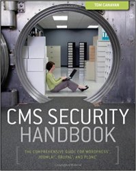 CMS Security Handbook: The Comprehensive Guide for WordPress, Joomla, Drupal, and Plone