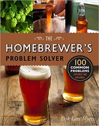 Homebrewer's Problem Solver: 100 Common Problems Explored and Explained