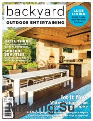 Backyard Outdoor Entertaining - Issue 11, 2017