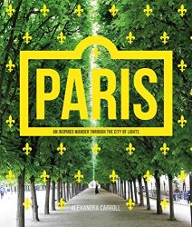 Paris: An Inspired Wander Through the City of Lights
