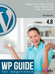 Wordpress Guide for beginners: Build Your Own Wordpress Website