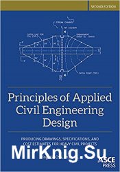 Principles of Applied Civil Engineering Design, Second Edition