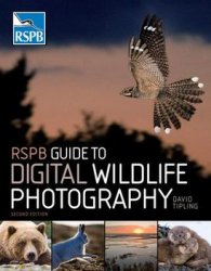RSPB Guide to Digital Wildlife Photography, Second Edition