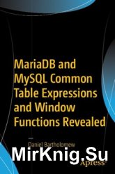MariaDB and MySQL Common Table Expressions and Window Functions Revealed