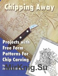 Projects with Free Form Patterns for Chip Carvers