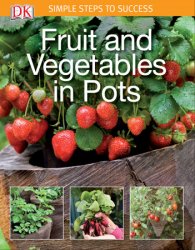 Simple Steps to Success: Fruit and Vegetables in Pots
