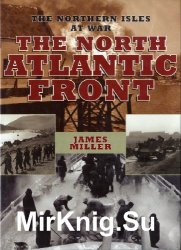 The North Atlantic Front: Orkney, Shetland, Faroe and Iceland at War