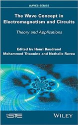 The Wave Concept in Electromagnetism and Circuits: Theory and Applications