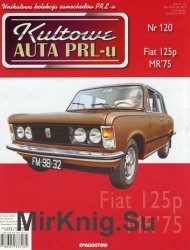 Kultowe Auta PRL-u № 120 - Fiat 125p MR’75