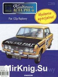 Kultowe Auta PRL-u № specjalny 20 - Fiat 125p Rajdowy