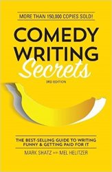 Comedy Writing Secrets: The Best-Selling Guide to Writing Funny and Getting Paid for It, 3rd Edition