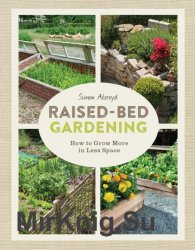 Raised-Bed Gardening: How to grow more in less space