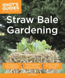 Idiot's Guides: Straw Bale Gardening