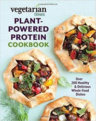 Vegetarian Times Plant-Powered Protein Cookbook: Over 200 Healthy & Delicious Whole-Food Dishes
