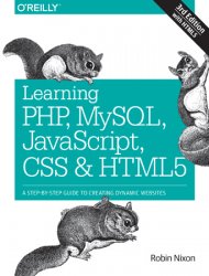 Learning PHP, MySQL, JavaScript, CSS & HTML5: A Step-by-Step Guide to Creating Dynamic Websites, 3rd Edition
