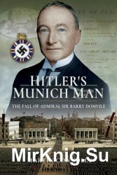 Hitler’s Munich Man