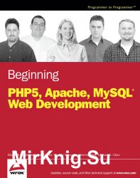 Beginning PHP5, Apache, and MySQL Web Development
