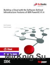 Building a Cloud with the Software Defined Infrastructure Features of IBM PowerVC V1.4