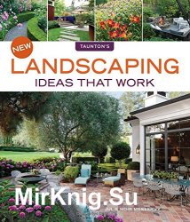 New Landscaping Ideas that Work, 2nd Edition