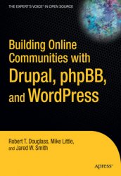Building Online Communities with Drupal, phpBB, and WordPress (+code)