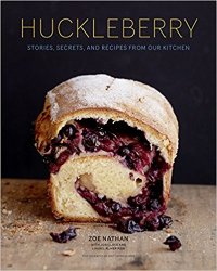 Huckleberry: Stories, Secrets, and Recipes From Our Kitchen
