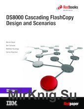DS8000 Cascading FlashCopy Design and Scenarios