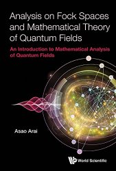 Analysis on Fock Spaces and Mathematical Theory of Quantum Fields