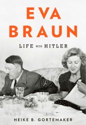 Eva Braun: Life with Hitler
