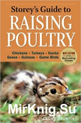 Storey's Guide to Raising Poultry, 4th Edition: Chickens, Turkeys, Ducks, Geese, Guineas, Game Birds Fourth Edition