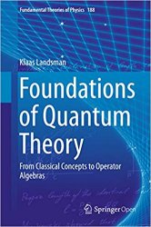 Foundations of Quantum Theory: From Classical Concepts to Operator Algebras