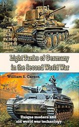 History of Light Tanks of Germany in the World War II: Unique modern and old world war technology