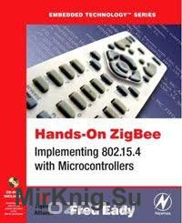 Hands-On ZigBee: Implementing 802.15.4 with Microcontrollers