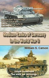 Medium Tanks of Germany in the World War II: Unique modern and old world war technology