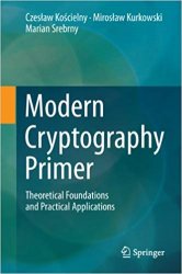 Modern Cryptography Primer: Theoretical Foundations and Practical Applications