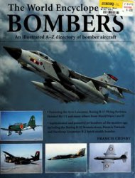 The World Encyclopedia of Bombers: An Illustrated A-Z Directory of Bomber Aircraft