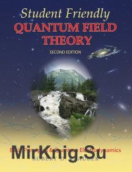 Student Friendly Quantum Field Theory: Basic Principles and Quantum Electrodynamics, Second Edition