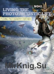 Living the Photo Artistic Life Issue 41 2018