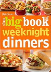 Betty Crocker's The Big Book of Weeknight Dinners