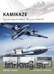 Kamikaze: Japanese Special Attack Weapons 1944–45 (Osprey New Vanguard 180)