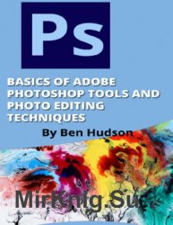 Basics of Adobe Photoshop Tools and Photo Editing Techniques