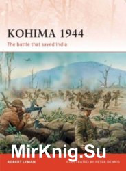 Osprey Campaign 229 - Kohima 1944: The battle that saved India