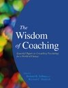 The Wisdom of Coaching: Essential Papers in Consulting Psychology for a World of Change