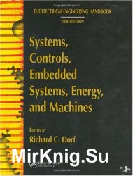 The Electrical Engineering Handbook: Systems, Controls, Embedded Systems, Energy, and Machines, Third Edition