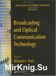 The Electrical Engineering Handbook: Broadcasting and Optical Communication Technology, Third Edition