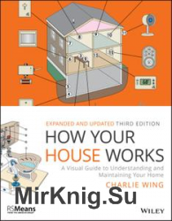 How Your House Works: A Visual Guide to Understanding and Maintaining Your Home, 3rd Edition