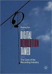 Digital Revolution Tamed: The Case of the Recording Industry