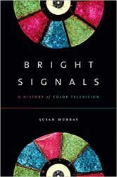 Bright Signals: A History of Color Television