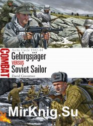 Gebirgsjager vs Soviet Sailor: Arctic Circle 1942-1944 (Osprey Combat 30)