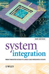 System Integration: From Transistor Design to Large Scale Integrated Circuits