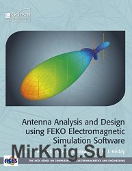 Antenna Analysis and Design using FEKO Electromagnetic Simulation Software